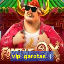 vip garotas | acompanhantes santa maria